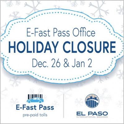E-Fast Pass Office Closed Dec 26 and Jan 2